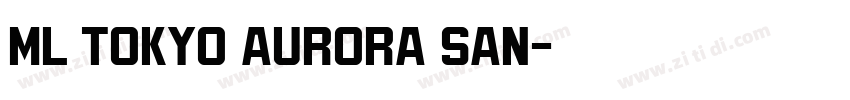 ML Tokyo Aurora San字体转换